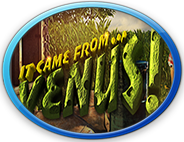 Click here to play It Came From Venus Online Slots